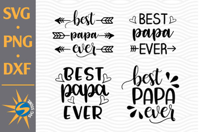 Best Papa Ever SVG, PNG, DXF Digital Files Include