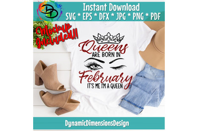 Its Me I&#039;m a Queen, February svg, February birthday svg, This Queen wa