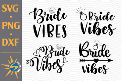 Bride Vibes SVG, PNG, DXF Digital Files Include