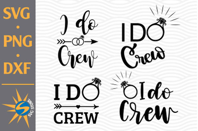 I Do Crew SVG, PNG, DXF Digital Files Include