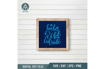 Baby It&#039;s Cold Outside svg, christmas svg cut file