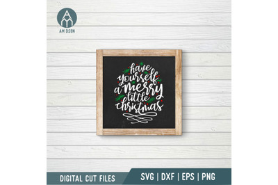 Have Yourself A Merry Little Christmas svg, Christmas svg cut file