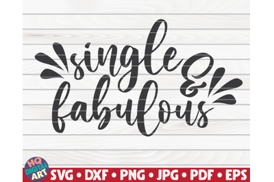 Single and fabulous SVG | Valentine&#039;s Day quote