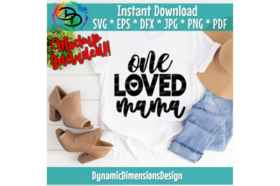 One Loved Mama Svg, Mom, Mama, Loved, Mothers Day, Valentines Day Svg,