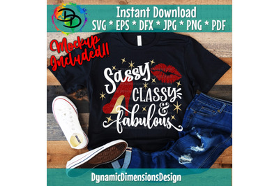 Sassy Classy Fabulous Svg, Birthday Shirt, High Heel, Lips, Birthday s