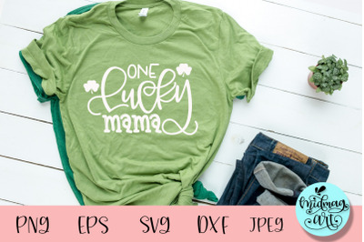 One lucky mama svg, St. Patrick&#039;s day svg