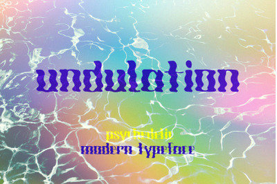 Undulation. Psychedelic  Modern Typeface