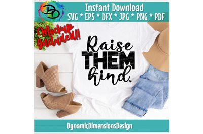 Raise Them Kind SVG, Mom, Children, Positive, Inspirational, PNG DXF M