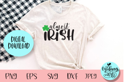 Almost irish svg, St. Patrick&#039;s day svg