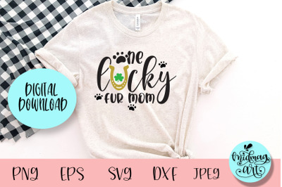 One lucky fur mom svg, St. Patrick&#039;s day svg