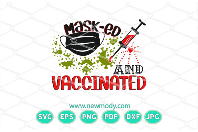 Masked And Vaccinated SVG -Mask SVG - Masked And Vaccinated PNG