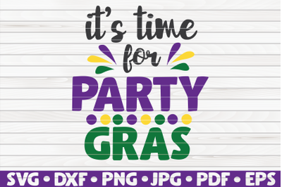 It&#039;s time for party gras SVG | Mardi Gras quote