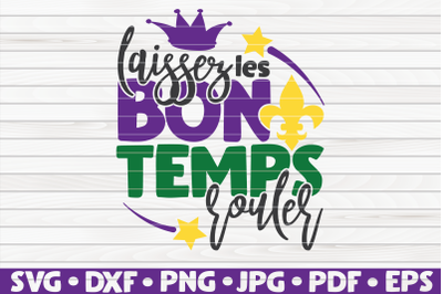 Laissez les bon temps rouler SVG | Mardi Gras quote