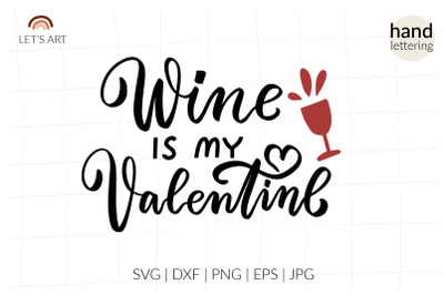 Wine is my Valentine svg. Wine shirt svg. Galentine day svg.