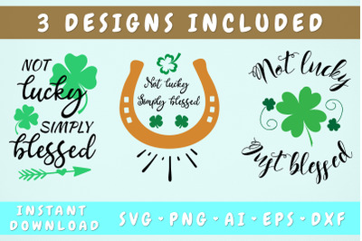 Not Lucky Simply Blessed SVG - 3 Designs