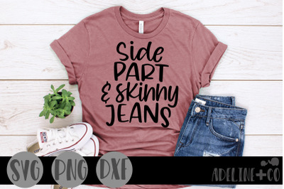 Side part and skinny jeans, SVG, funny