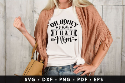 Mothers Day SVG Design | Oh Honey I Am That Mom