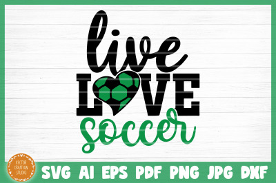 Live Love Soccer SVG Cut File