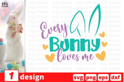 Every Bunny Loves me SVG Cut File