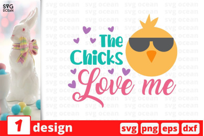 The Chicks Love Me SVG Cut File