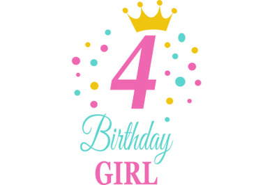 Birthday Girl Svg, Birthday Princess Svg, 4 th Birthday Svg, B-day Gir