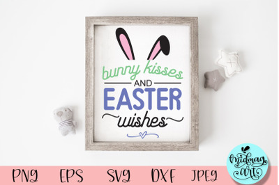 Bunny kisses and easter wishes wood sign svg&2C; easter sign svg