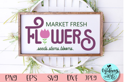 Market fresh flowers wood sign svg, spring sign svg