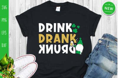 Drink Drank Drunk Svg, St. Patrick&#039;s Svg