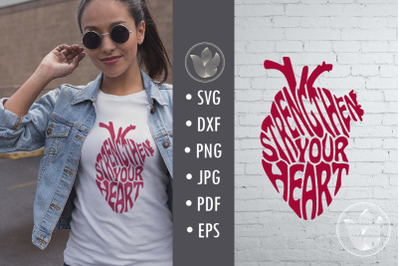 Strengthen your heart svg cut file&2C; typography in a heart shape