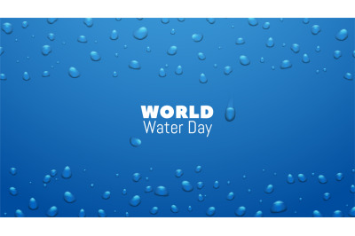 Water day. Save world resource and conservation earth banner. Realisti