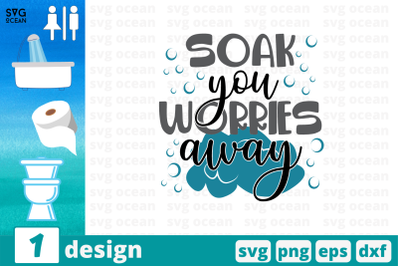 Soak you Worries Away SVG Cut File