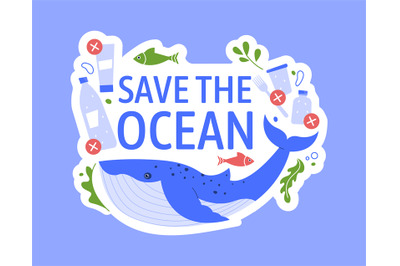 Save ocean from plastic, help and support whales