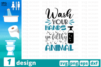 Wash your hands ya filthy animal SVG Cut File