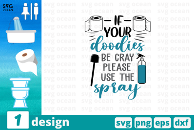 If your doodies be cray please use the spray  SVG Cut File