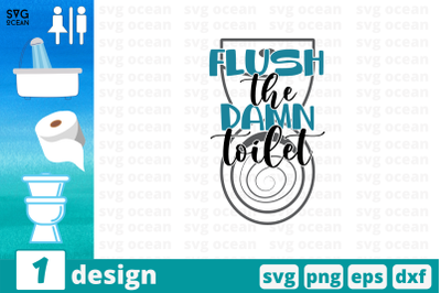 Flush the damn toilet SVG Cut File