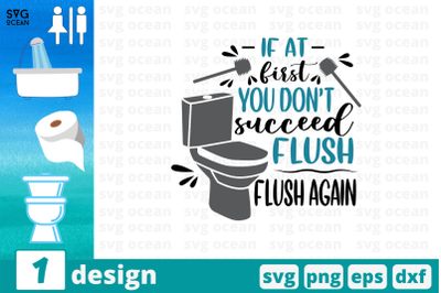 If at first you dont succeed flush flush again SVG Cut File