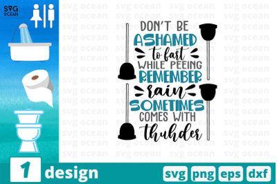 Don&#039;t be ashamed to fart while peeing remember rain comes SVG Cut File