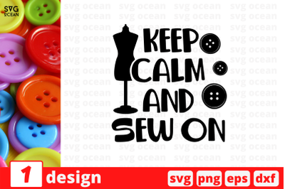 Keep calm and sew on SVG Cut File