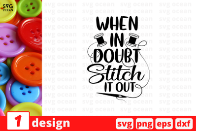 When in doubt Stitch it out SVG Cut File