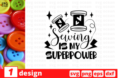 Sewing is my superpower SVG Cut File