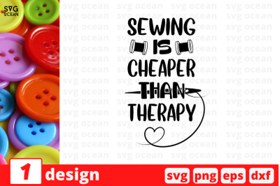 Sewing is cheaper than therapy SVG Cut File