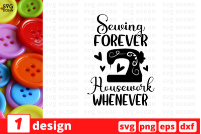 Sewing forever housework whenever SVG Cut File