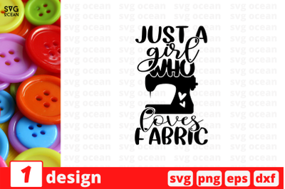 Just a girl Who loves fabric SVG Cut File