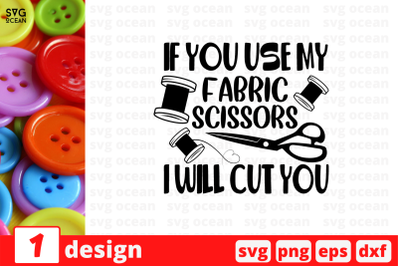 If you use my fabris scissors i will cut you SVG Cut File