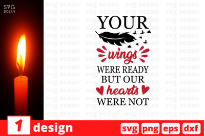 Your wings were ready but our hearts were not SVG Cut File