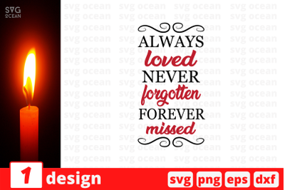 Always loved never forgotten forever missed SVG Cut File