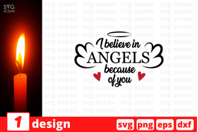 I believe in angels because of you SVG Cut File