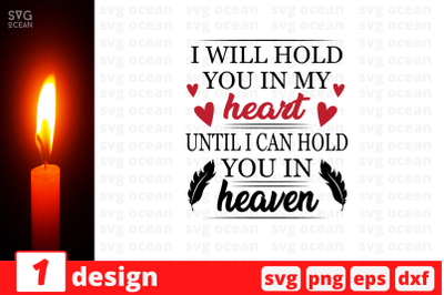 I will hold  you in my heart until i can hold  SVG Cut File