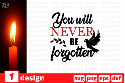 You will never be forgotten SVG Cut File