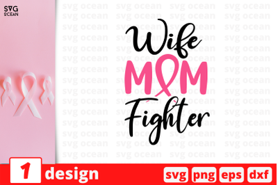 Wife Mom  Fighter SVG Cut File